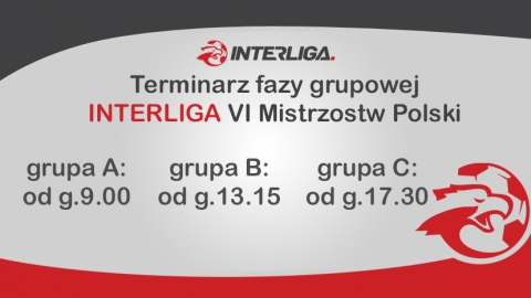 Terminarz fazy grupowej Interliga VI Mistrzostw Polski